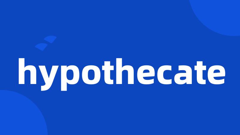 hypothecate