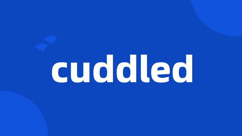 cuddled