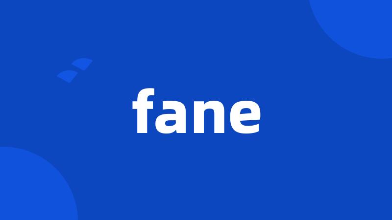 fane