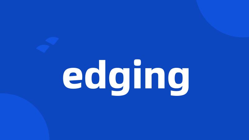 edging