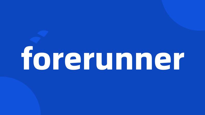 forerunner