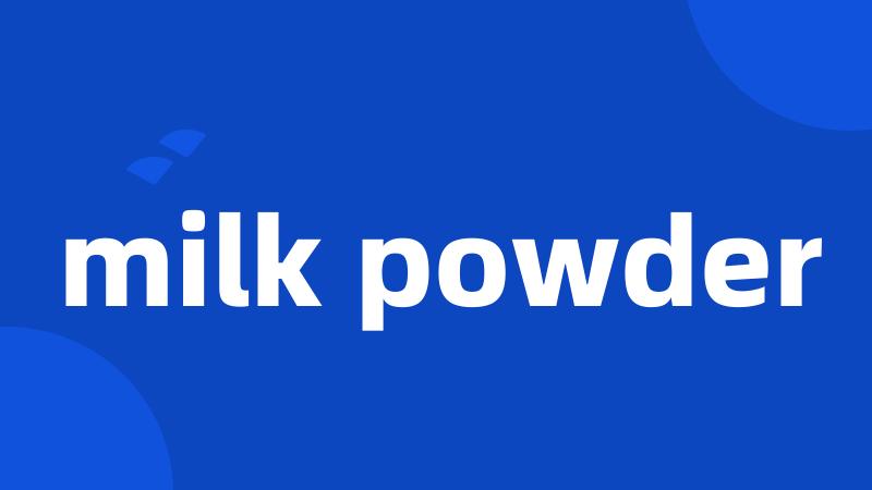 milk powder