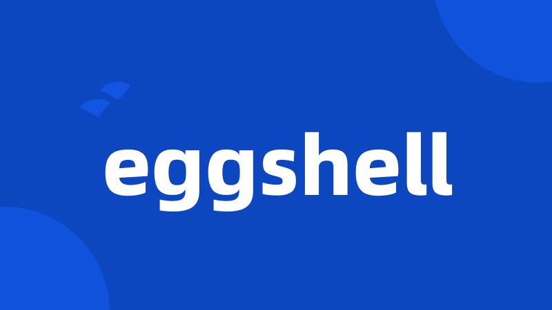 eggshell