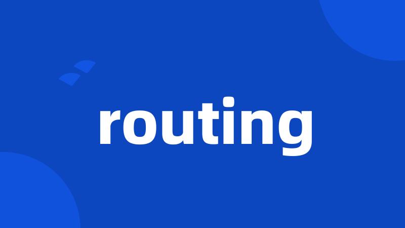 routing