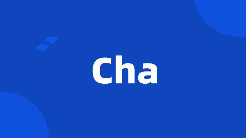 Cha