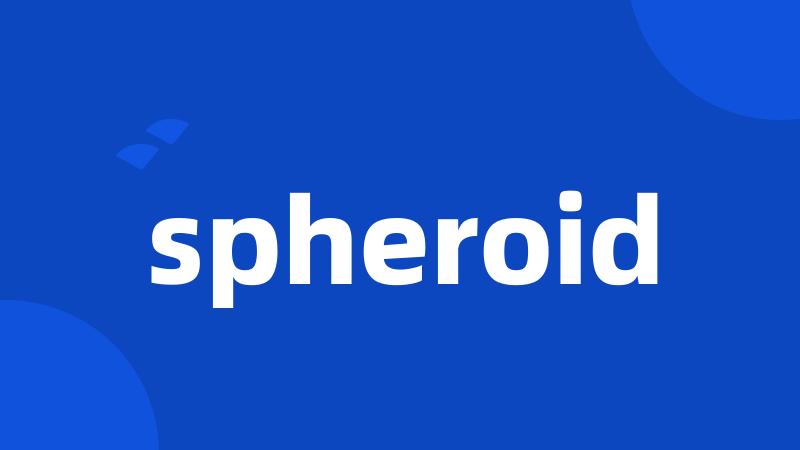 spheroid