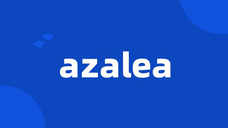 azalea