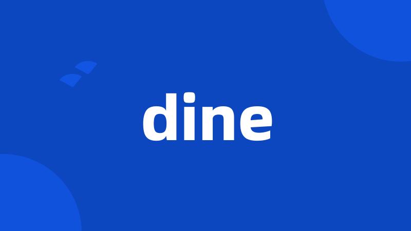 dine