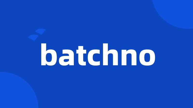 batchno