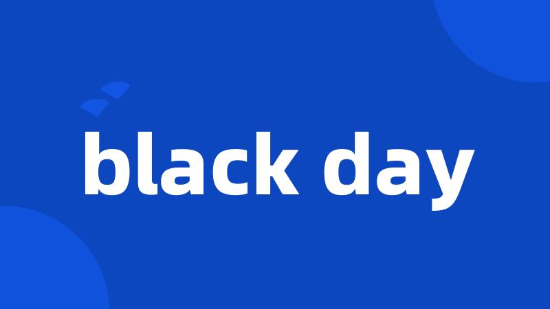 black day