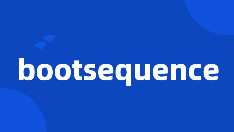 bootsequence