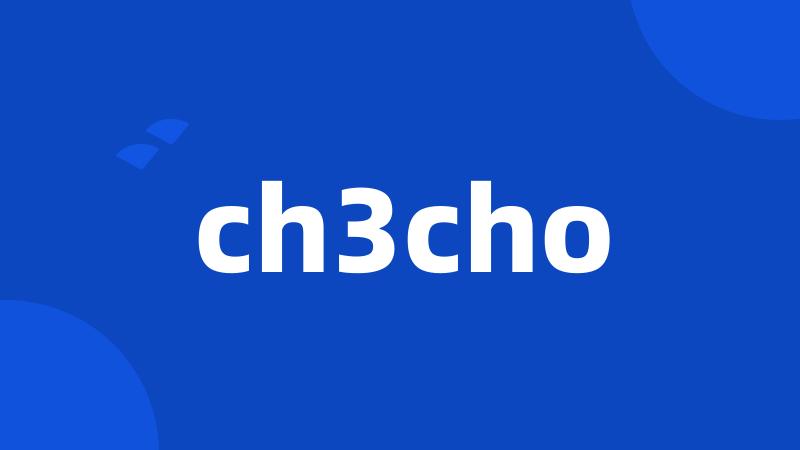 ch3cho