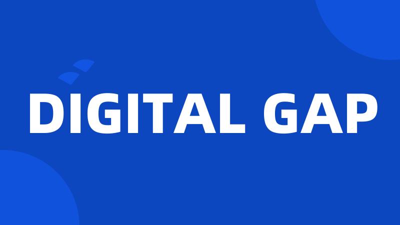 DIGITAL GAP