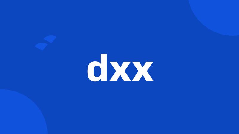 dxx