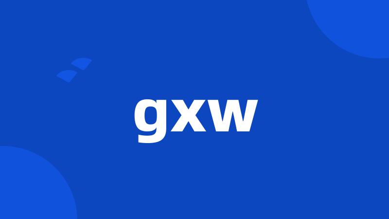 gxw