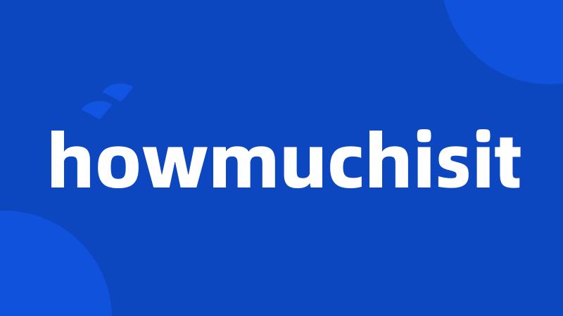 howmuchisit