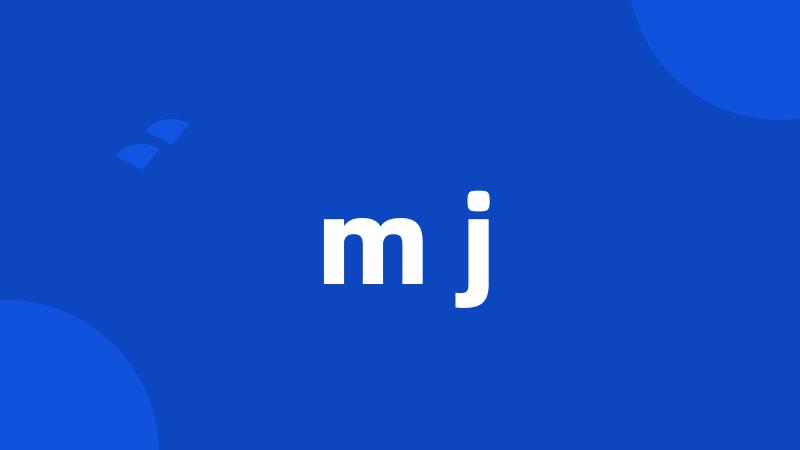 m j