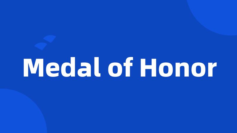 Medal of Honor