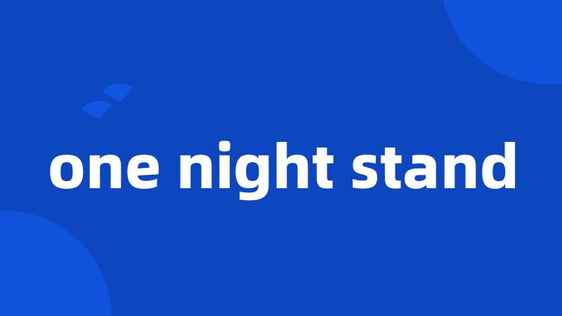 one night stand