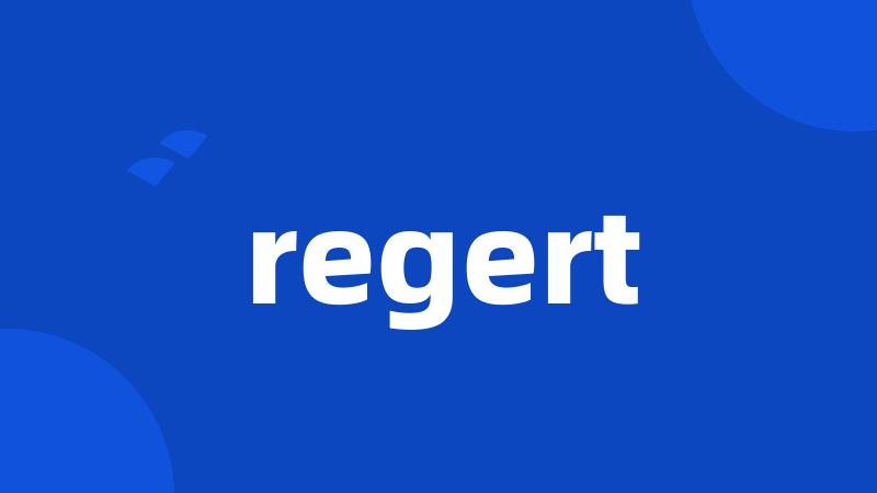 regert