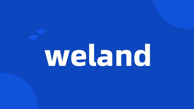 weland