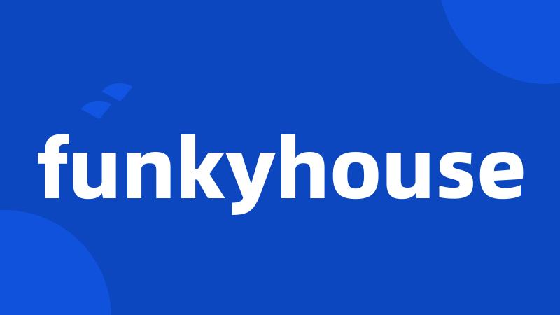 funkyhouse