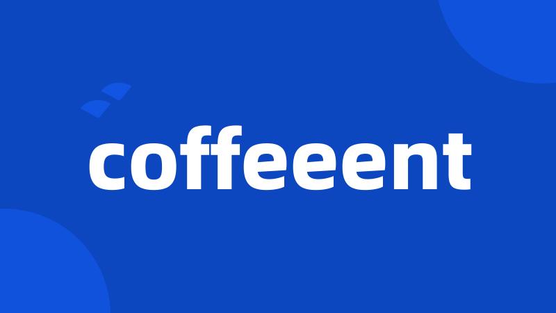 coffeeent