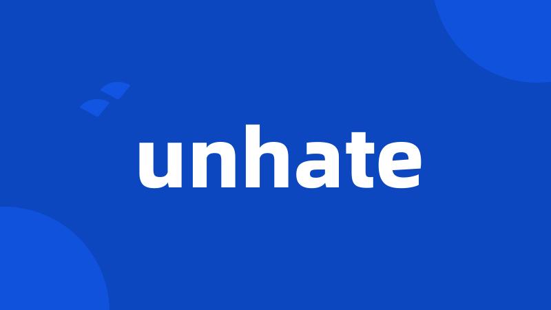 unhate