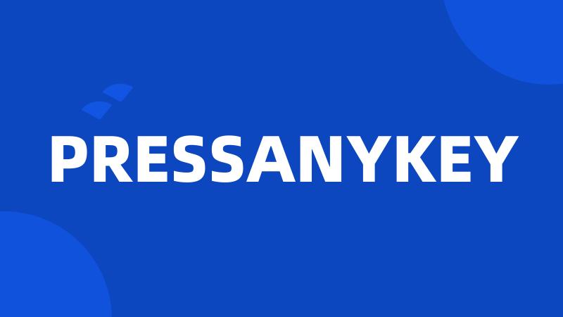 PRESSANYKEY