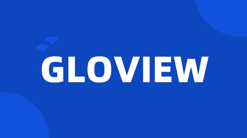 GLOVIEW