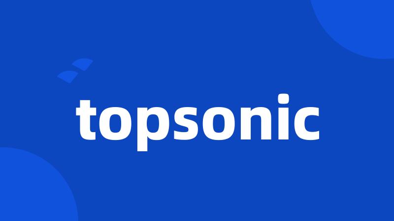 topsonic