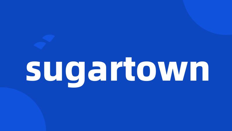 sugartown