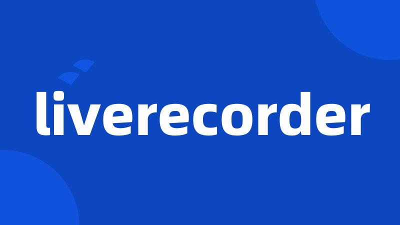 liverecorder