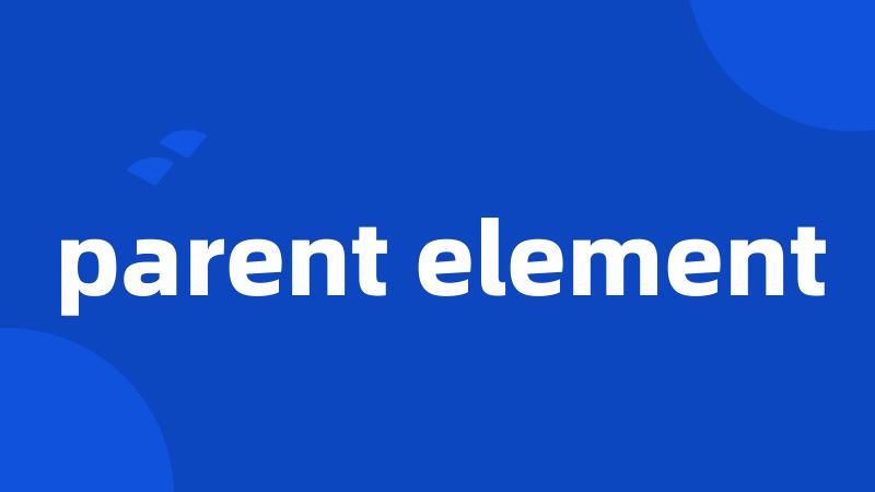 parent element