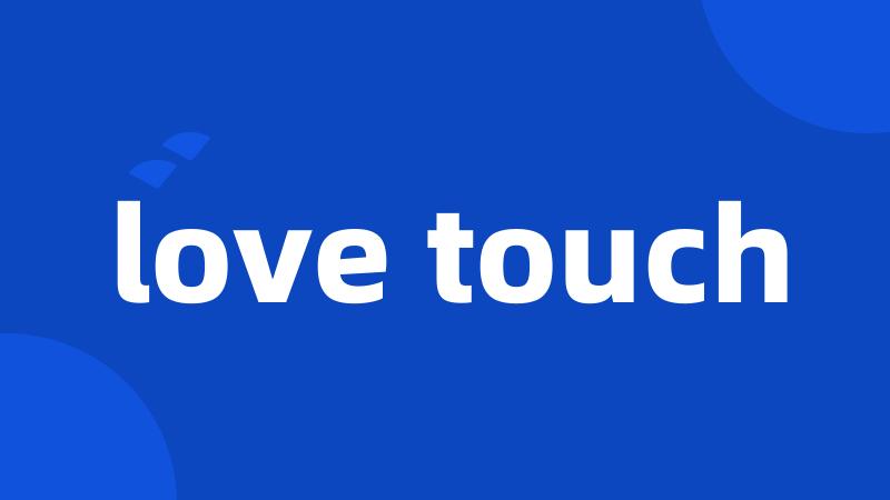 love touch