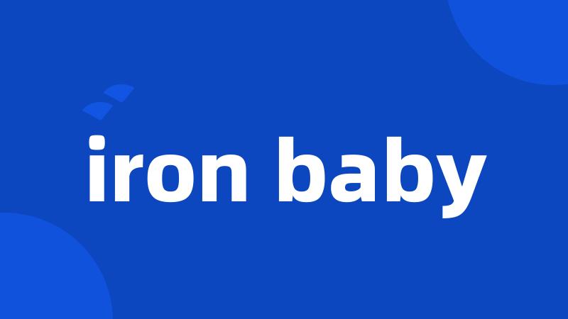 iron baby