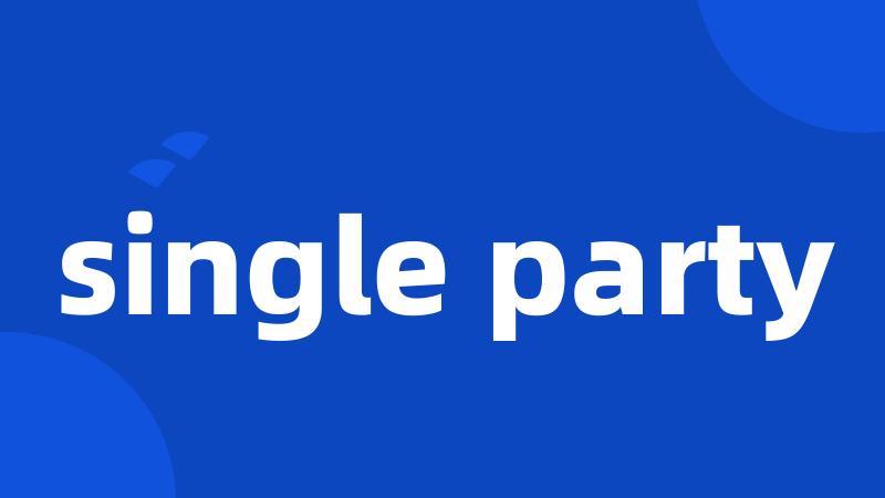 single party