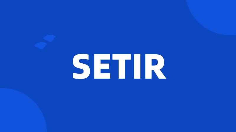 SETIR