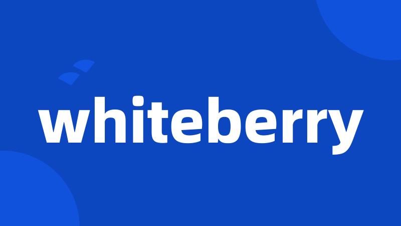 whiteberry