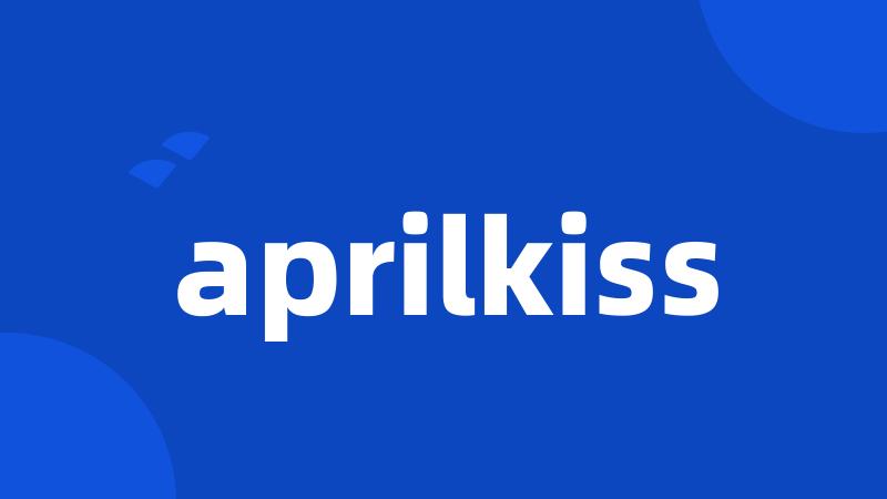 aprilkiss