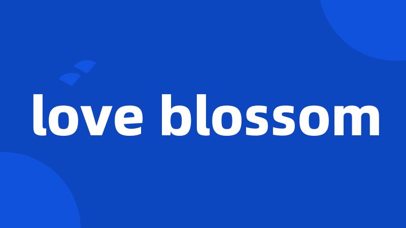 love blossom