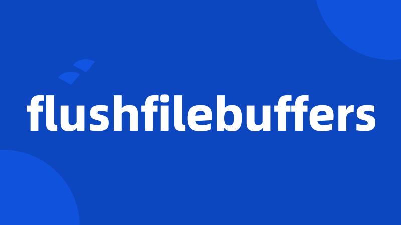 flushfilebuffers