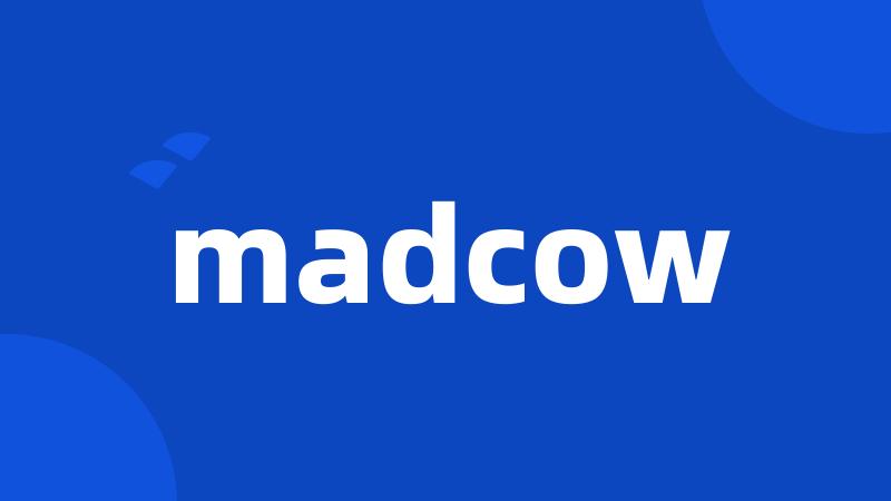 madcow