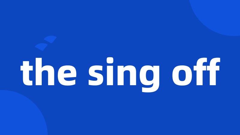 the sing off