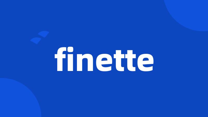 finette