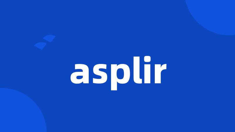 asplir