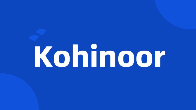 Kohinoor