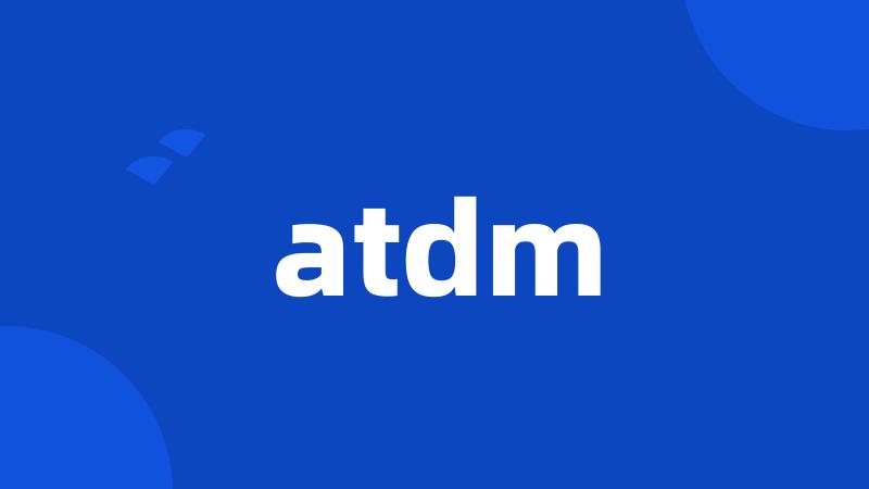 atdm