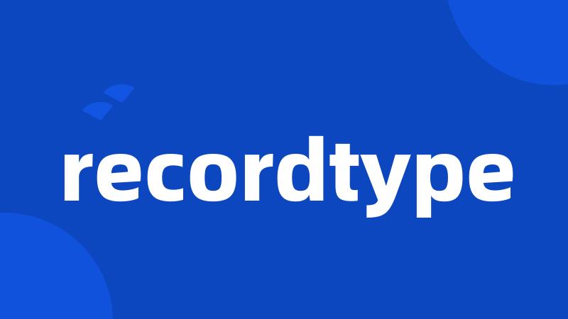 recordtype