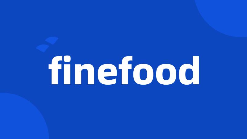 finefood